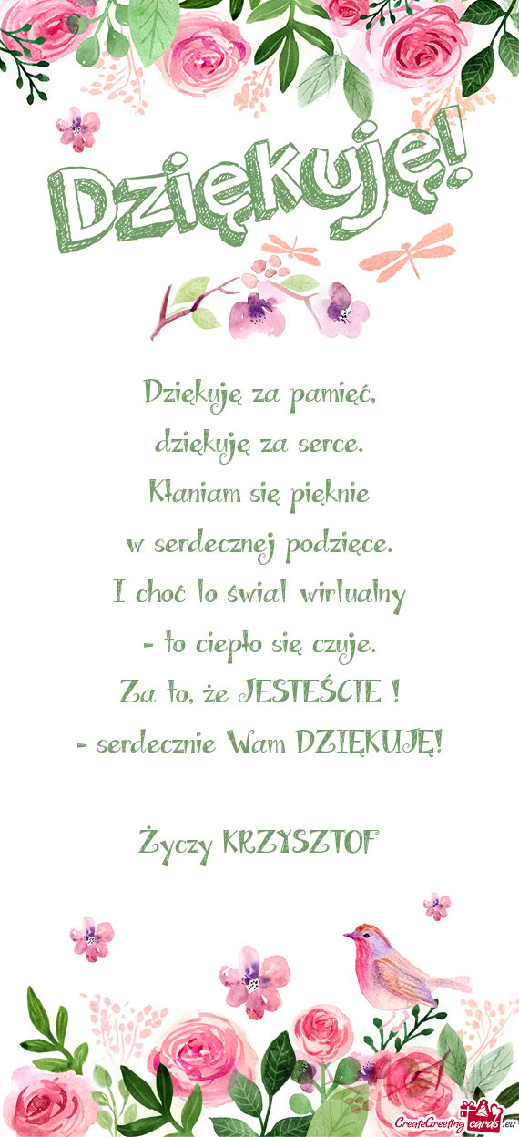Że JESTEŚCIE ! - serdecznie Wam DZIĘKUJĘ! KRZYSZTOF