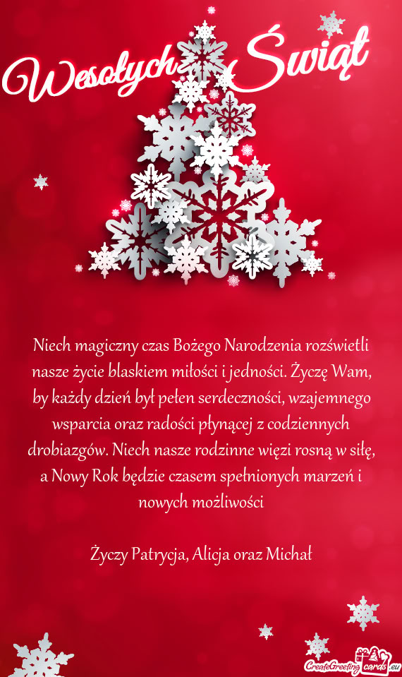 Zę Wam, by każdy dzień był pełen serdeczności, wzajemnego wsparcia oraz radości płynącej z