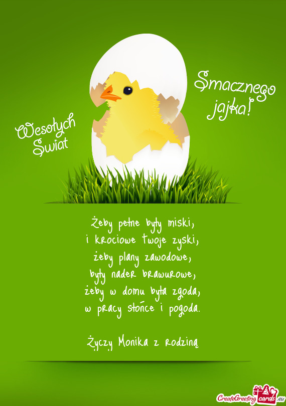 Żeby pełne były miski,  i krociowe twoje zyski,  żeby plany zawodowe,