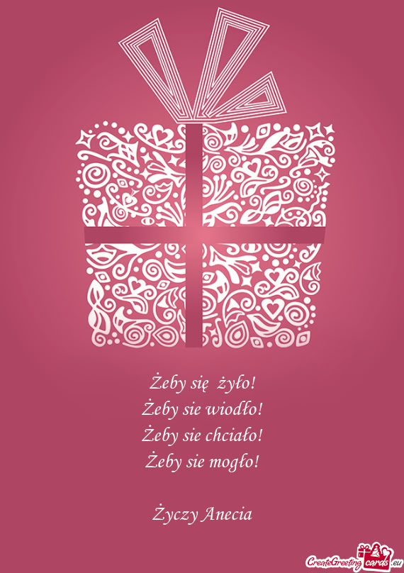 Żeby się żyło! Żeby sie wiodło! Żeby sie chciało! Żeby sie mogło! Anecia