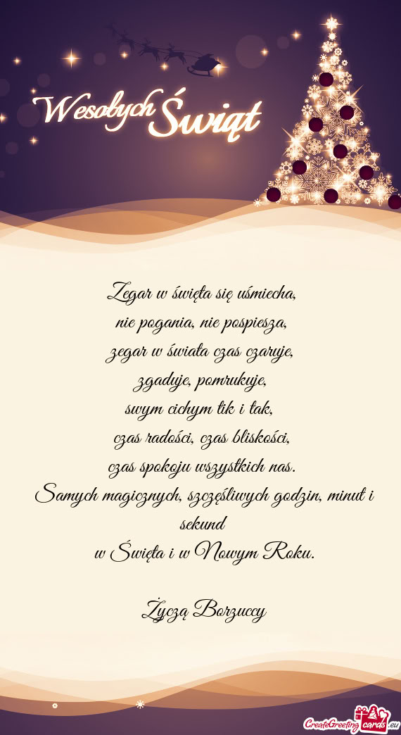 Zegar w święta się uśmiecha,   nie pogania, nie pospiesza,   zegar w