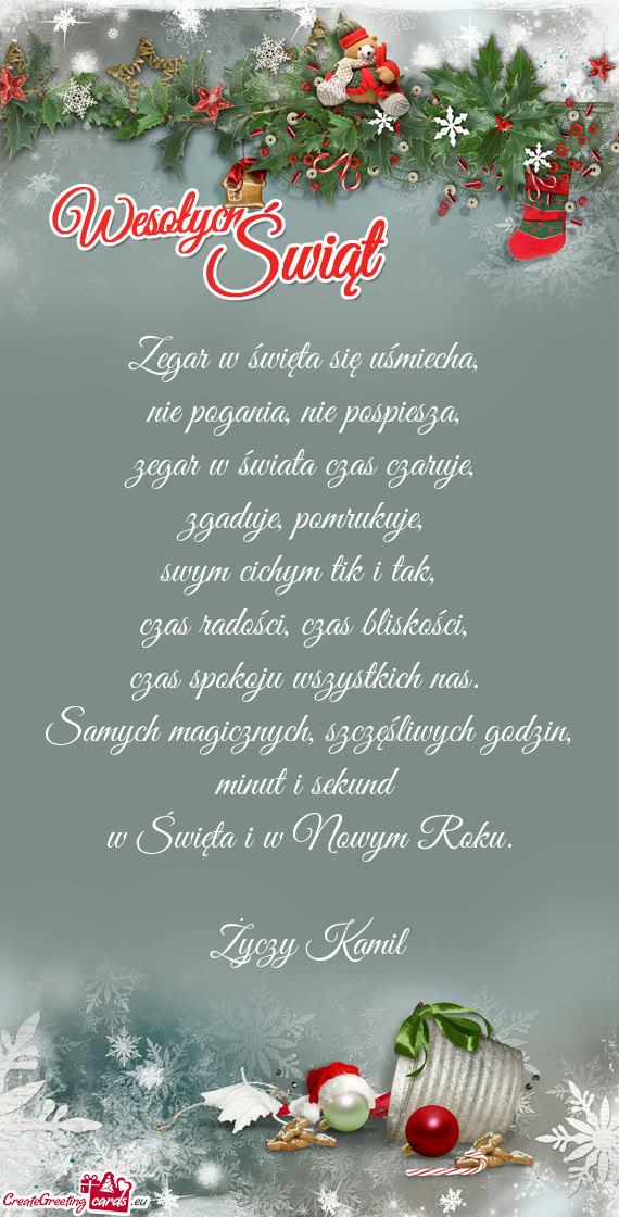 Zegar w święta się uśmiecha,   nie pogania, nie pospiesza,   zegar w