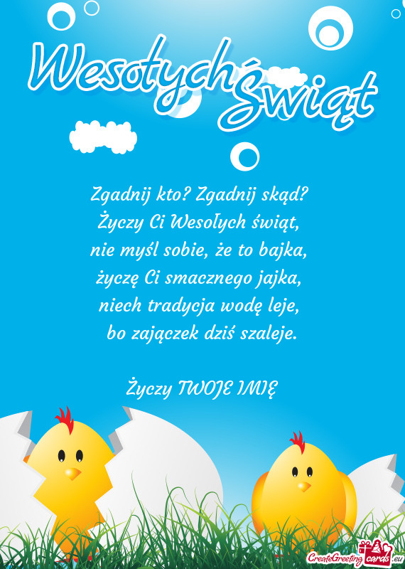 Zgadnij kto? Zgadnij skąd?   Życzy Ci Wesołych świąt,   nie myśl sobie,