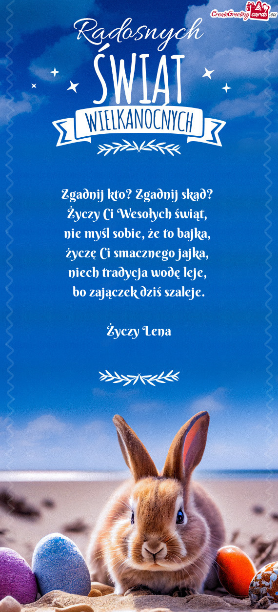 Zgadnij kto? Zgadnij skąd?   Życzy Ci Wesołych świąt,   nie myśl sobie,