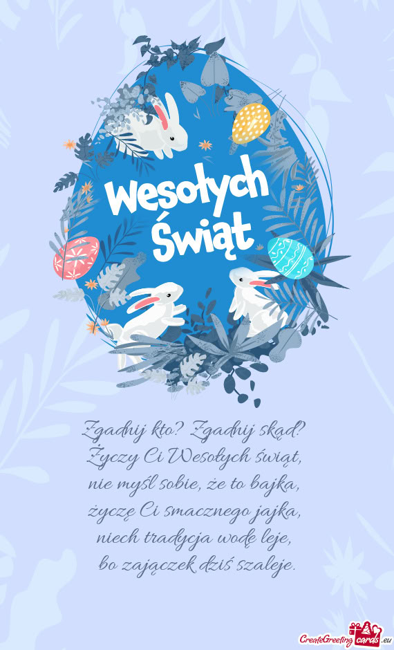 Zgadnij kto? Zgadnij skąd?   Życzy Ci Wesołych świąt,   nie myśl sobie,