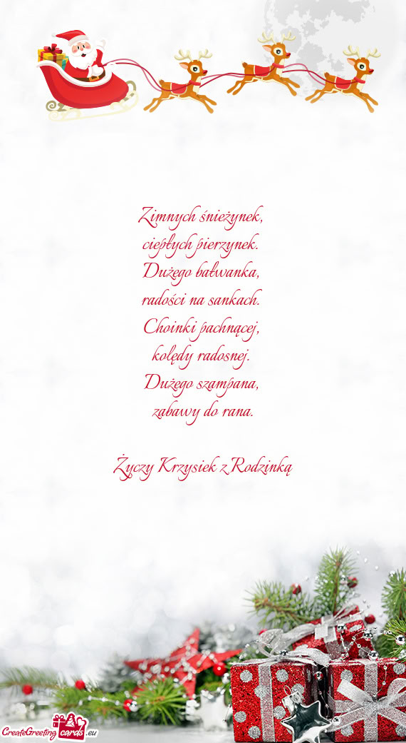 Zimnych śnieżynek,   ciepłych pierzynek.   Dużego bałwanka,   radości na