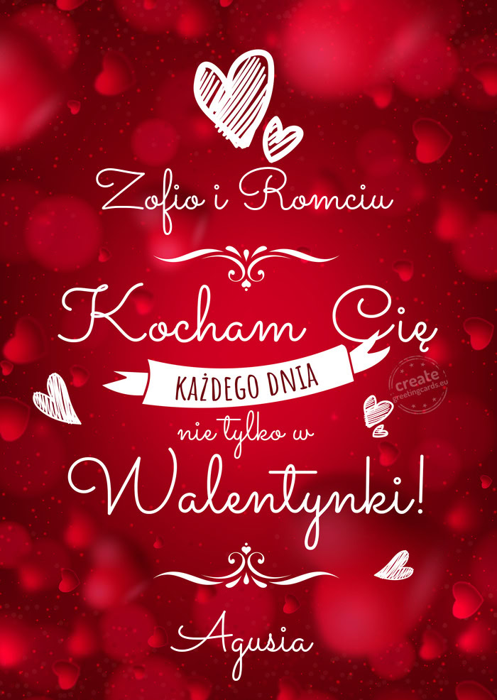 Zofio i Romciu Kocham Cię każdego dnia Agusia