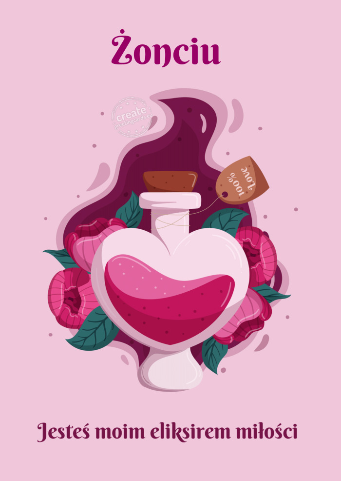 Żonciu Jesteś moim eliksirem miłości