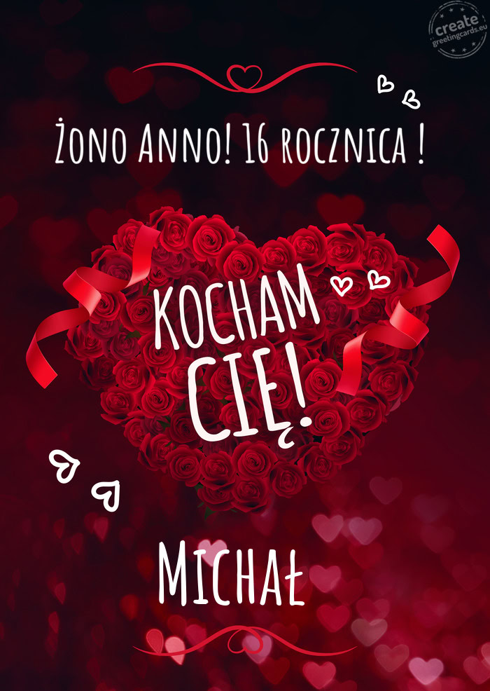 Żono Anno! 16 rocznica ! Kocham Cię Michał