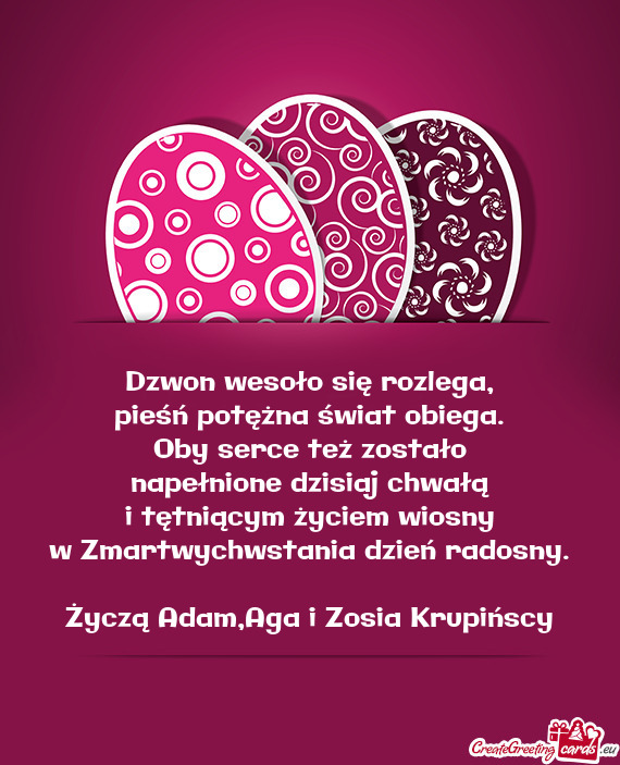 Życzą Adam,Aga i Zosia Krupińscy