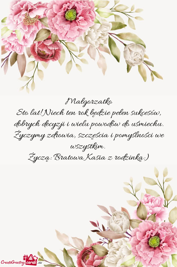 Życzą: Bratowa Kasia z rodzinką:)