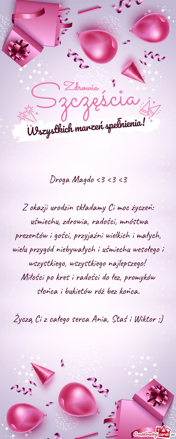 Życzą Ci z całego serca Ania, Staś i Wiktor ;)