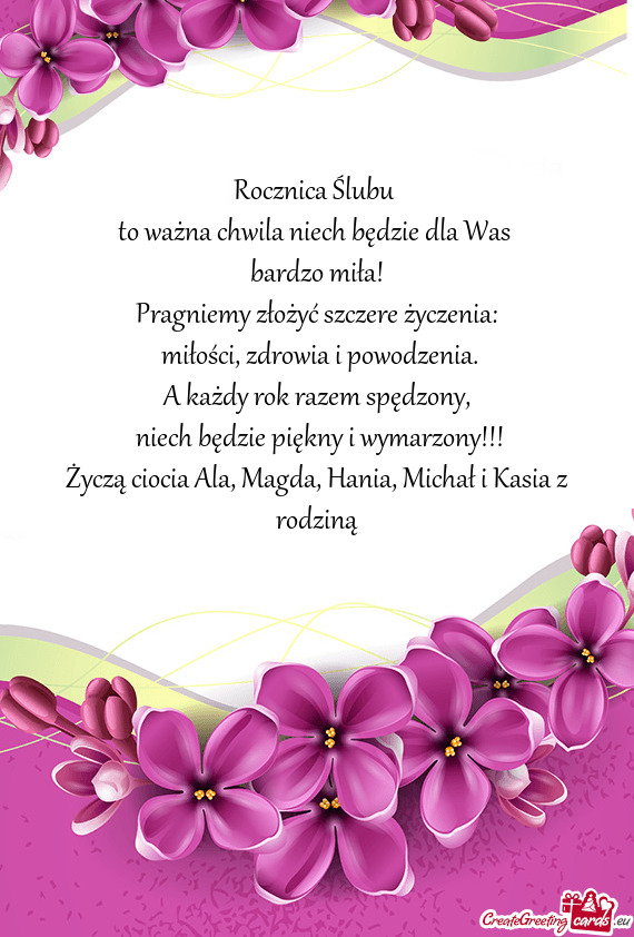 Życzą ciocia Ala, Magda, Hania, Michał i Kasia z rodziną