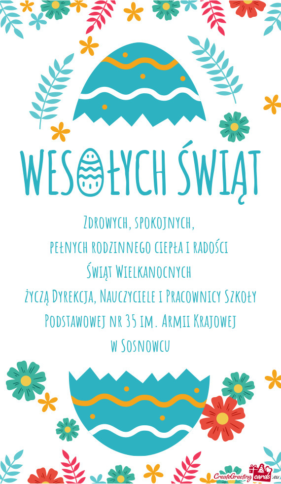 Życzą Dyrekcja, Nauczyciele i Pracownicy Szkoły Podstawowej nr 35 im. Armii Krajowej
