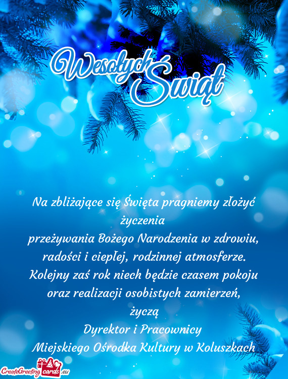 Życzą Dyrektor i Pracownicy Miejskiego Ośrodka Kultury w Koluszkach