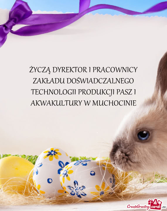ŻYCZĄ DYREKTOR I PRACOWNICY ZAKŁADU DOŚWIADCZALNEGO TECHNOLOGII PRODUKCJI