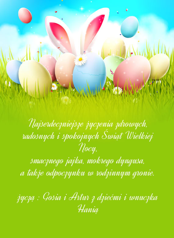 Życzą : Gosia i Artur z dziećmi i wnuczka Hanią