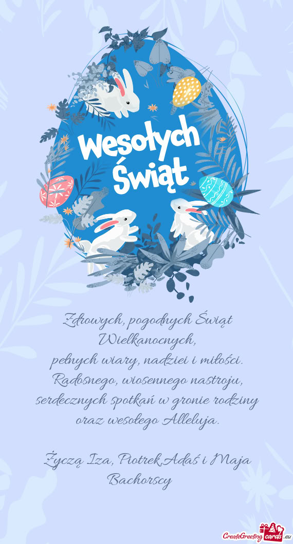 Życzą Iza, Piotrek,Adaś i Maja Bachorscy 🙂🐰🐣