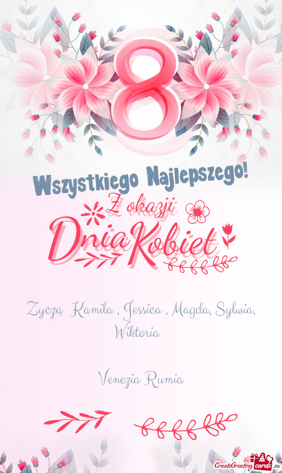 Życzą Kamila , Jessica , Magda, Sylwia, Wiktoria