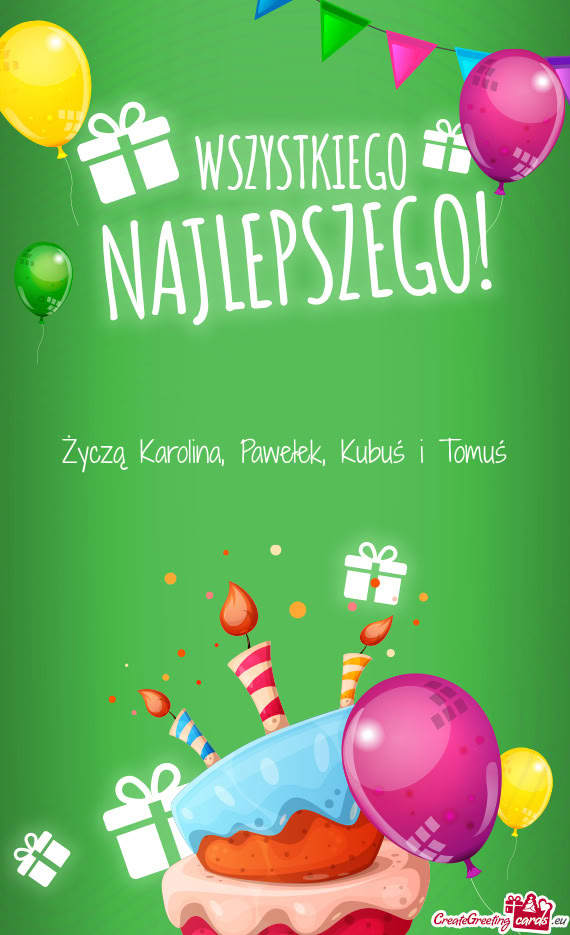 Życzą Karolina, Pawełek, Kubuś i Tomuś