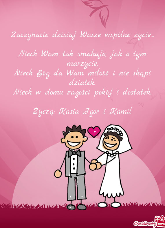 Życzą: Kasia ,Igor i Kamil