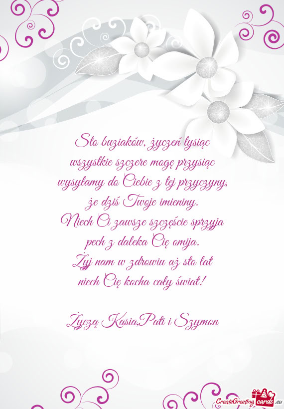 Życzą Kasia,Pati i Szymon