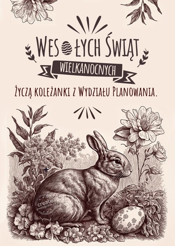Życzą koleżanki z Wydziału Planowania. dla Ciebie wesołe życzenia wielkanocne