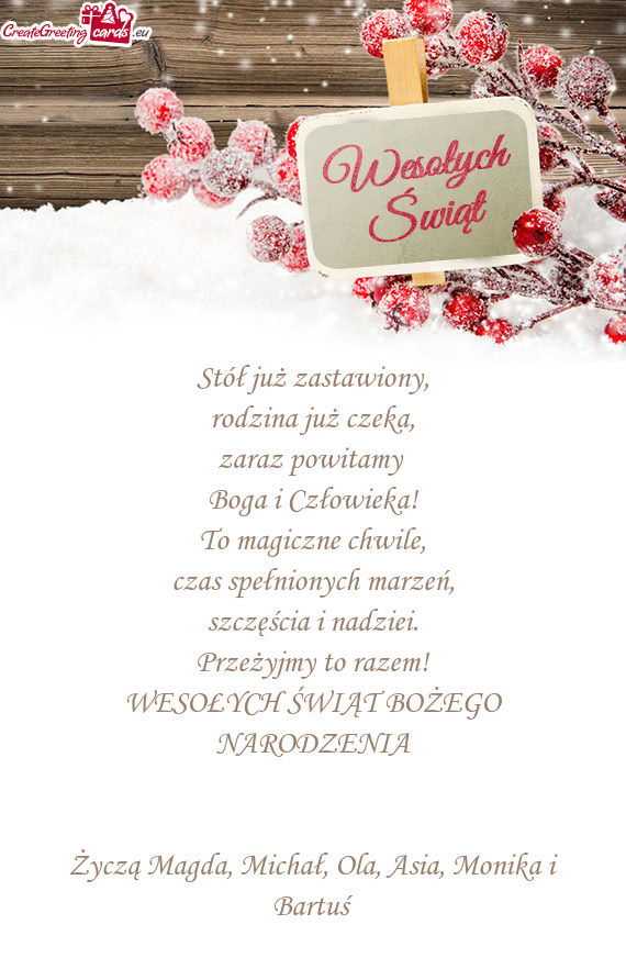 Życzą Magda, Michał, Ola, Asia, Monika i Bartuś