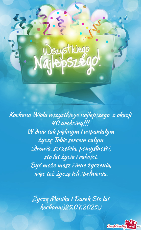 Życzą Monika I Darek Sto lat kochana:)25.07.2025;)