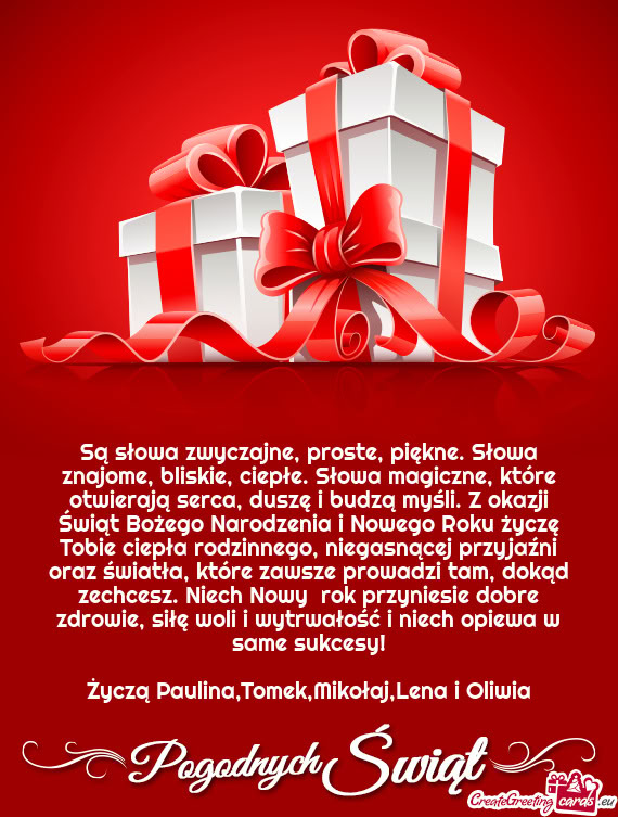 Życzą Paulina,Tomek,Mikołaj,Lena i Oliwia