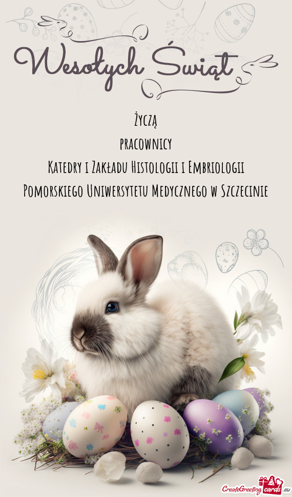 Życzą pracownicy Katedry i Zakładu Histologii i Embriologii Pomorskiego Uniwersytetu Medyczneg