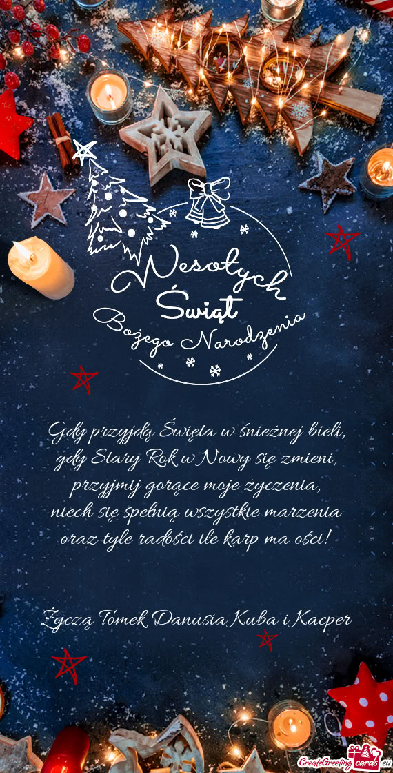 Życzą Tomek Danusia Kuba i Kacper