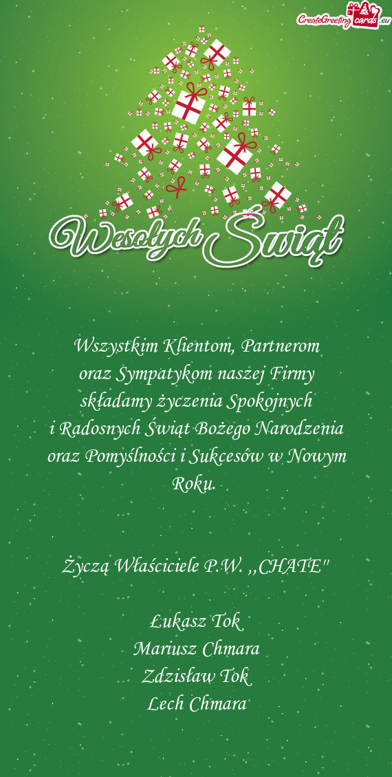 Życzą Właściciele P.W. ,,CHATE