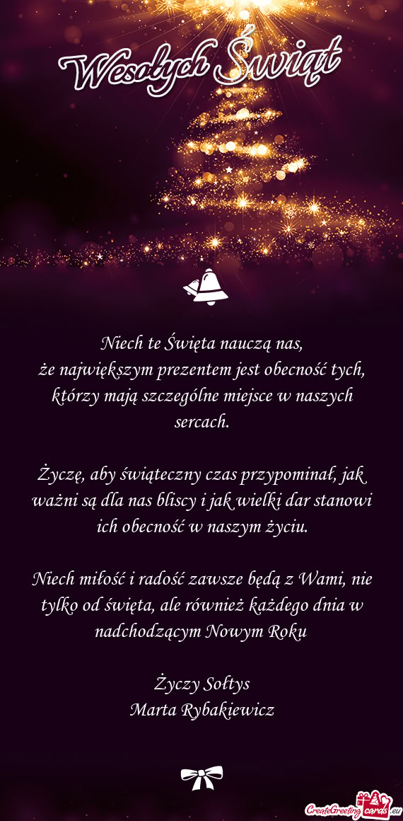 Życzę, aby świąteczny czas przypominał, jak ważni są dla nas bliscy i jak wielki dar stanowi