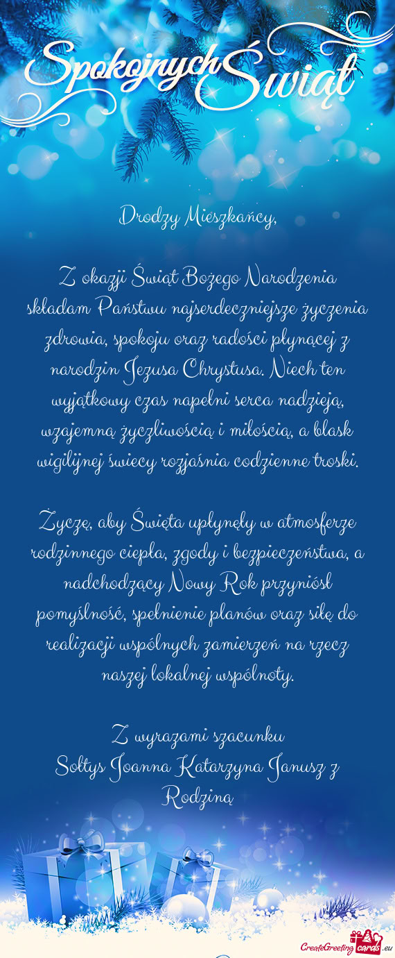 Życzę, aby Święta upłynęły w atmosferze rodzinnego ciepła, zgody i bezpieczeństwa, a nadcho