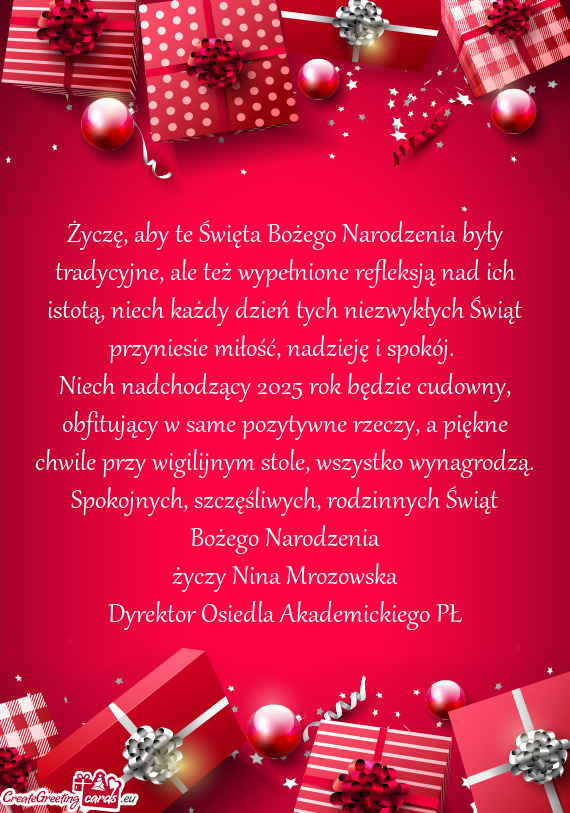 Życzę, aby te Święta Bożego Narodzenia były tradycyjne, ale też wypełnione refleksją nad ic