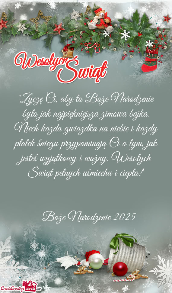 "Życzę Ci, aby to Boże Narodzenie było jak najpiękniejsza zimowa bajka. Niech każda gwiazdka n