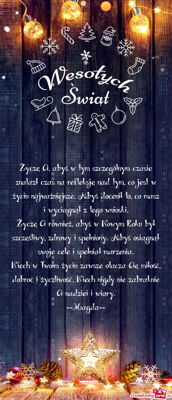 Życzę Ci, abyś w tym szczególnym czasie znalazł czas na refleksję nad tym, co jest w życiu na