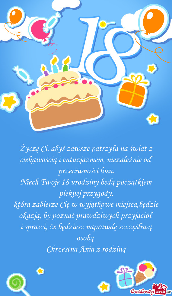 Życzę Ci, abyś zawsze patrzyła na świat z ciekawością i entuzjazmem, niezależnie od przeciwn