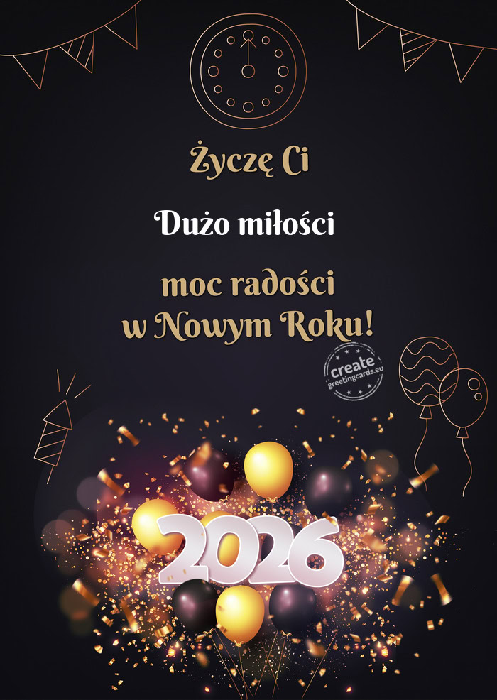 Życzę Ci Dużo miłości moc radości w Nowym Roku