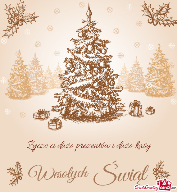 Życze ci dużo prezentów i dużo kasy