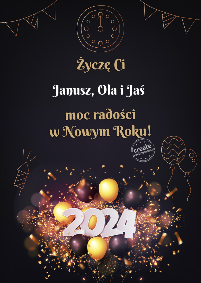 Życzę Ci Janusz, Ola i Jaś moc radości w Nowym Roku