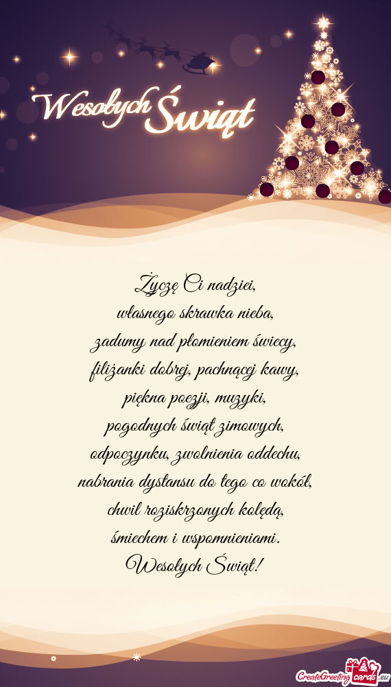 Życzę Ci nadziei,  własnego skrawka nieba,  zadumy nad płomieniem świecy,