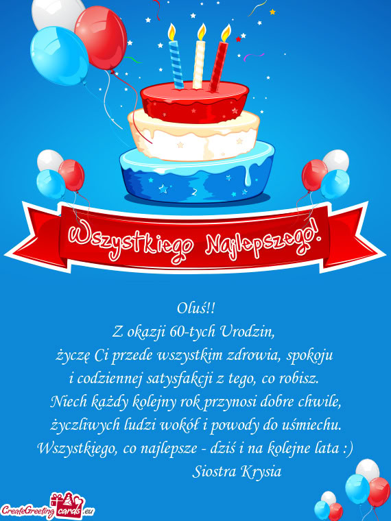 Życzę Ci przede wszystkim zdrowia, spokoju