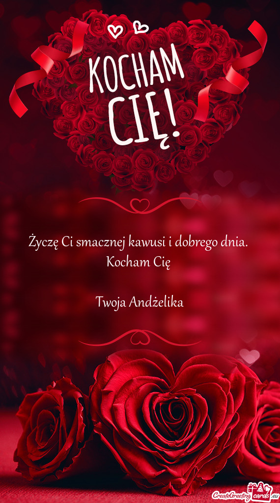 Życzę Ci smacznej kawusi i dobrego dnia