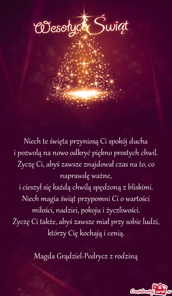 Życzę Ci także, abyś zawsze miał przy sobie ludzi, którzy Cię kochają i cenią