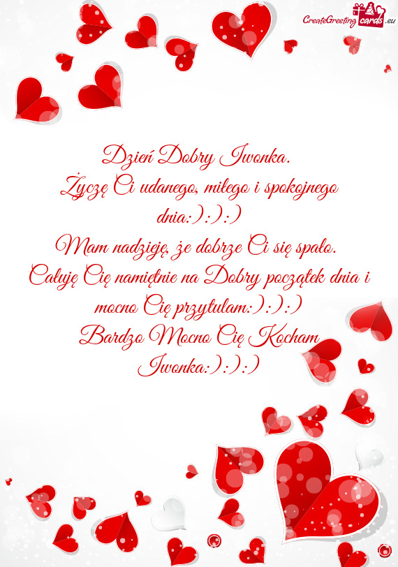 Życzę Ci udanego, miłego i spokojnego dnia:):):)