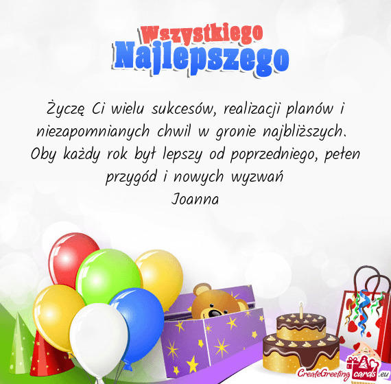 Życzę Ci wielu sukcesów, realizacji planów i niezapomnianych chwil w gronie najbliższych