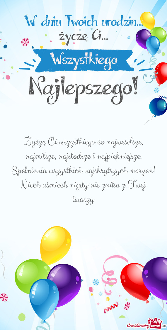 Życzę Ci wszystkiego co najweselsze, najmilsze, najsłodsze i