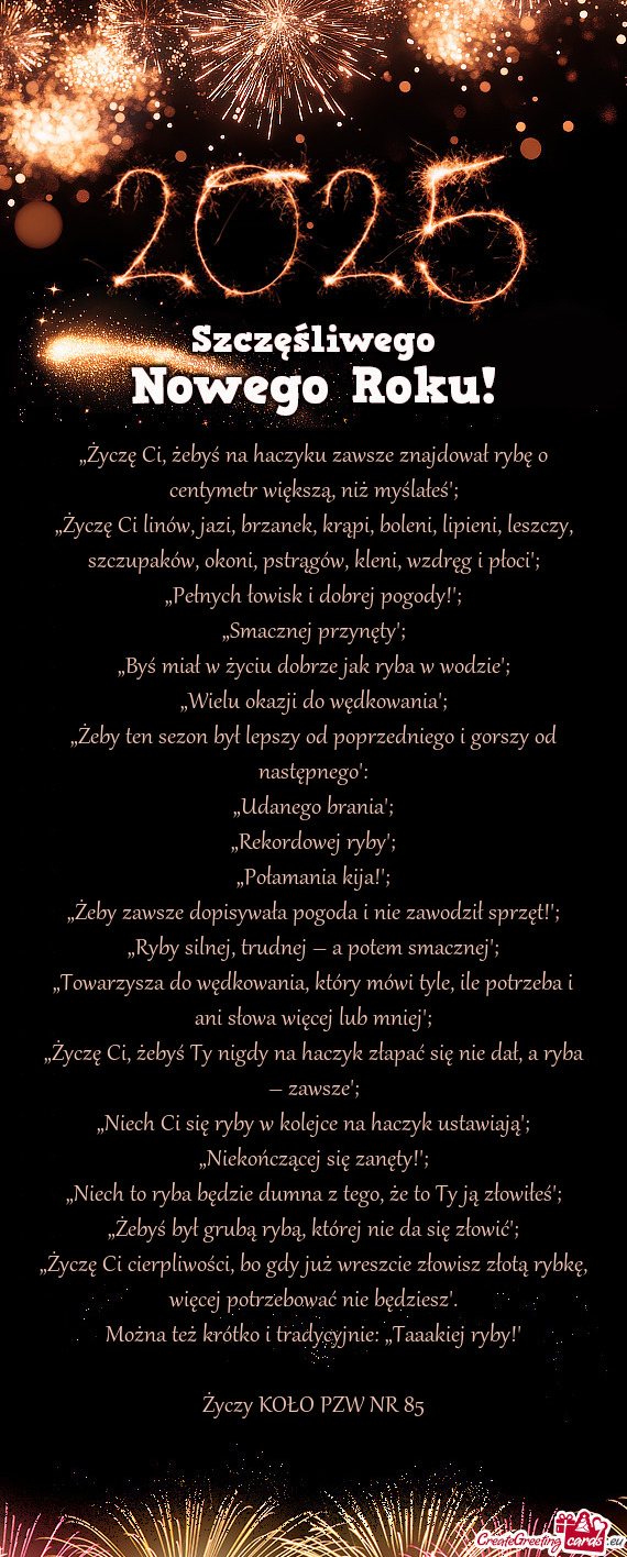 „Życzę Ci, żebyś na haczyku zawsze znajdował rybę o centymetr większą, niż myślałeś”